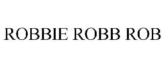 ROBBIE ROBB ROB