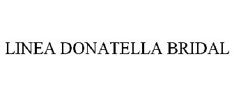 LINEA DONATELLA BRIDAL