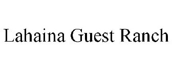 LAHAINA GUEST RANCH