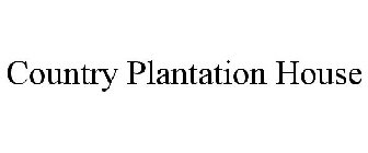 COUNTRY PLANTATION HOUSE