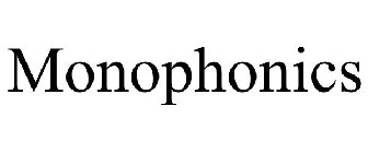 MONOPHONICS