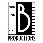 PLAN B PRODUCTIONS