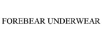 FOREBEAR UNDERWEAR