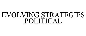 EVOLVING STRATEGIES POLITICAL
