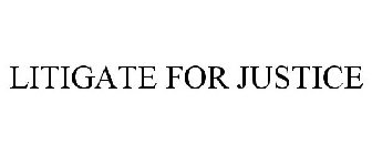 LITIGATE FOR JUSTICE