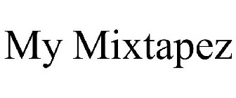 MY MIXTAPEZ