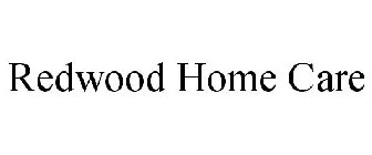 REDWOOD HOME CARE