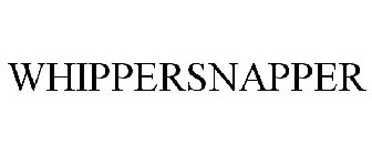 WHIPPERSNAPPER