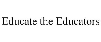 EDUCATE THE EDUCATORS