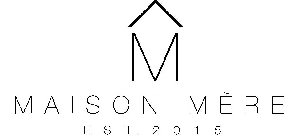 M MAISON MÈRE