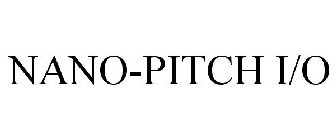 NANO-PITCH I/O