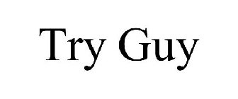 TRY GUY