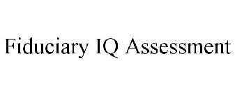 FIDUCIARY IQ ASSESSMENT