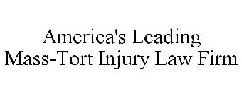 AMERICA'S LEADING MASS-TORT INJURY LAW FIRM