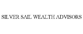 SILVER SAIL WEALTH ADVISORS