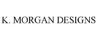 K. MORGAN DESIGNS