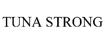 TUNA STRONG