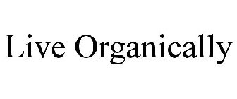 LIVE ORGANICALLY