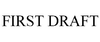 FIRST DRAFT