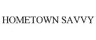 HOMETOWN SAVVY