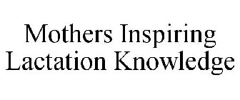 MOTHERS INSPIRING LACTATION KNOWLEDGE