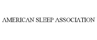 AMERICAN SLEEP ASSOCIATION