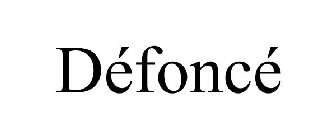 DÉFONCÉ
