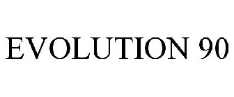 EVOLUTION 90