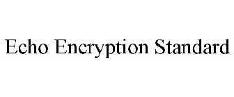 ECHO ENCRYPTION STANDARD