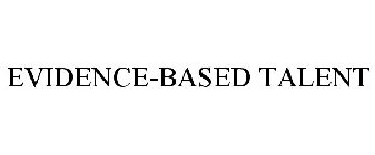 EVIDENCE-BASED TALENT