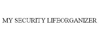 MY SECURITY LIFEORGANIZER
