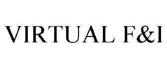 VIRTUAL F&I