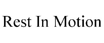 REST IN MOTION