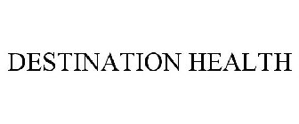 DESTINATION HEALTH