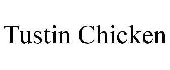 TUSTIN CHICKEN