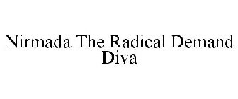 NIRMADA THE RADICAL DEMAND DIVA
