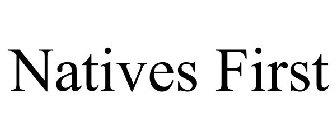 NATIVES FIRST