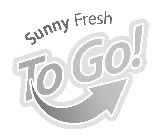 SUNNY FRESH TO GO!