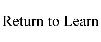 RETURN TO LEARN