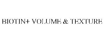 BIOTIN+ VOLUME & TEXTURE