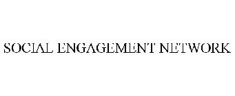 SOCIAL ENGAGEMENT NETWORK