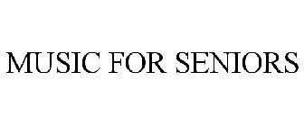 MUSIC FOR SENIORS