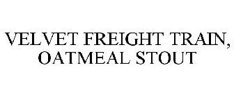 VELVET FREIGHT TRAIN, OATMEAL STOUT