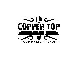 COPPER TOP BBQ FOOD MAKES FRIENDS