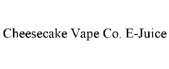 CHEESECAKE VAPE CO. E-JUICE