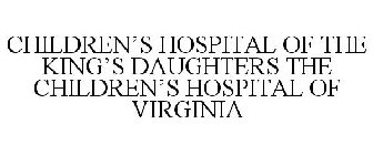 CHILDREN'S HOSPITAL OF THE KING'S DAUGHTERS THE CHILDREN'S HOSPITAL OF VIRGINIA