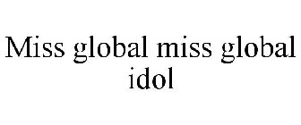 MISS GLOBAL MISS GLOBAL IDOL