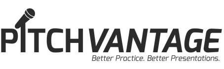 PITCHVANTAGE BETTER PRACTICE. BETTER PRESENTATIONS.