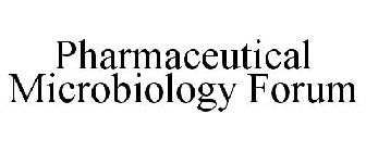 PHARMACEUTICAL MICROBIOLOGY FORUM
