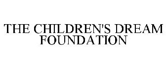 THE CHILDREN'S DREAM FOUNDATION